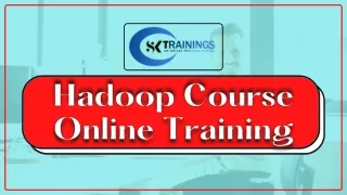 Hadoop Course by SK Trainings