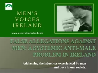False allegations against men a systemic anti-male problem in Ireland