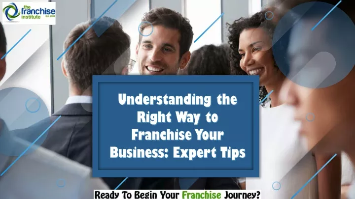 understanding the right way to franchise your