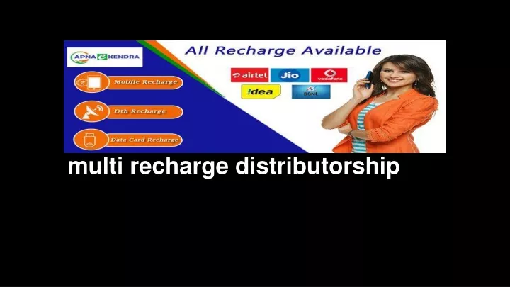 multi recharge distributorship