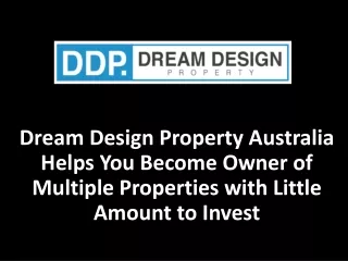 Know About Dream Design Property, DDP Property Properties Australia