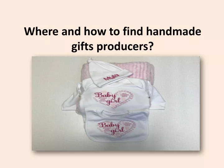 where and how to find handmade gifts producers