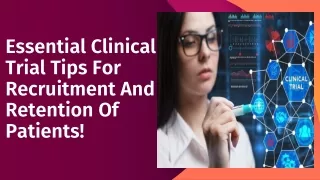 Essential Clinical Trial Tips For Recruitment And Retention Of Patients!