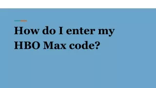 How do I enter my HBO Max code