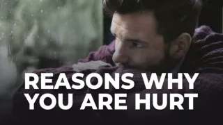 Reasons Why You Are Hurt