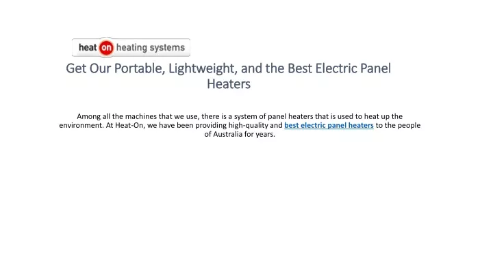 get our portable lightweight and the best electric panel heaters