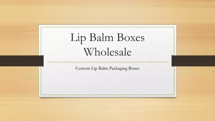 lip balm boxes wholesale