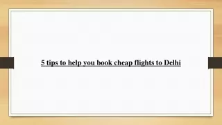 5 tips to help you book cheap flights to Delhi