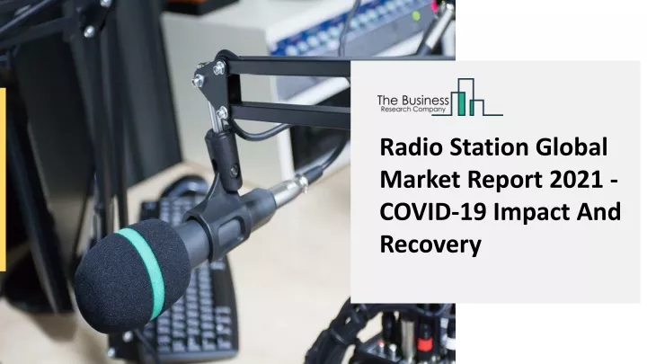 radio station global market report 2021 covid