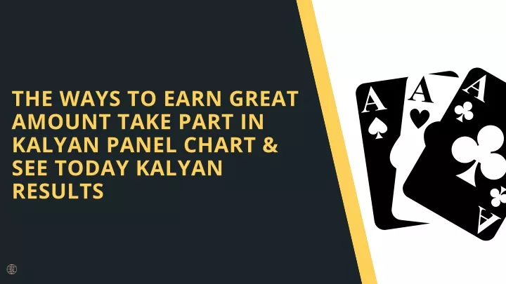 the ways to earn great amount take part in kalyan