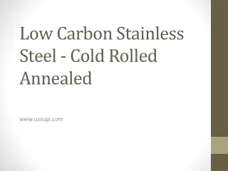 Low Carbon Stainless Steel - Cold Rolled Annealed