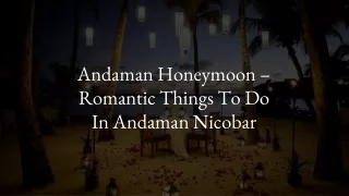 Andaman Honeymoon – Romantic Things To Do In Andaman Nicobar