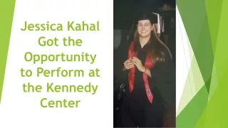Jessica Kahal Got the Opportunity to Perform at the Kennedy Center
