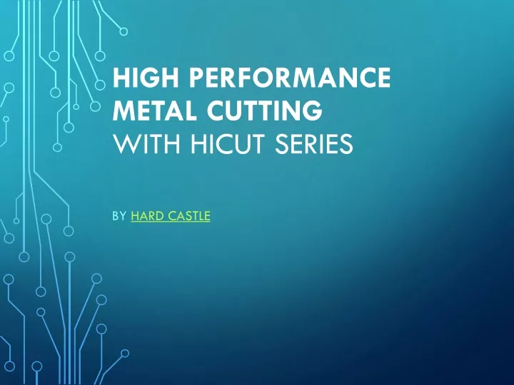 high performance metal cutting with hicut series