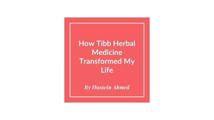 how tibb herbal medicine transformed my life