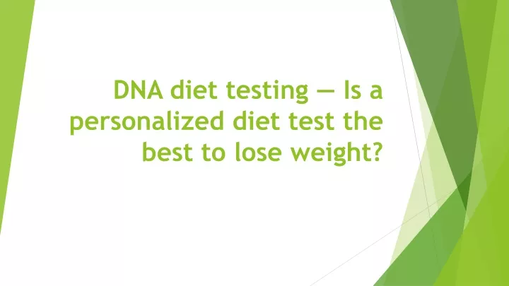 PPT - DNA Diet Testing — Is A Personalized Diet Test The Best To Lose ...