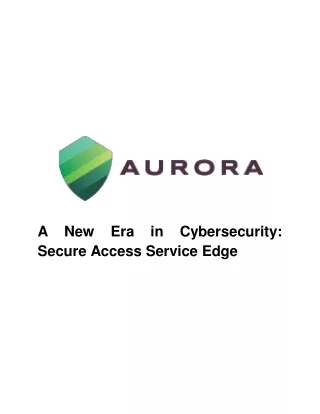 A New Era in Cybersecurity: Secure Access Service Edge - Aurora IT