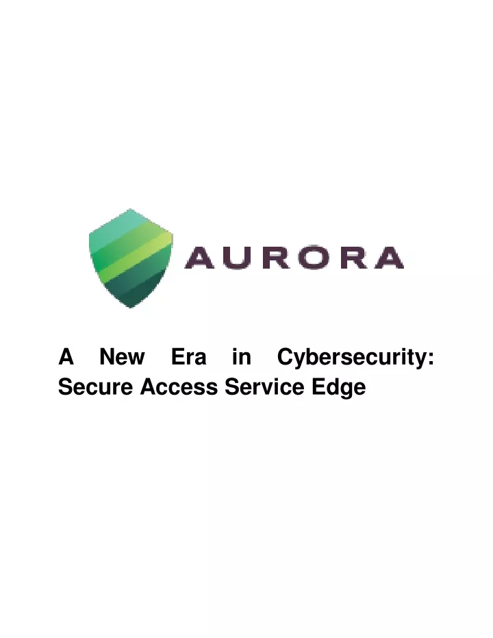 a new era in cybersecurity secure access service
