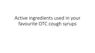 Active ingredients used in your favourite OTC cough syrups