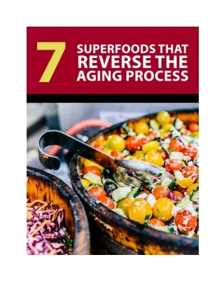 7 Foods That Reverse The Aging
