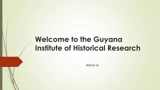 Welcome to the Guyana Institute of Historical Research