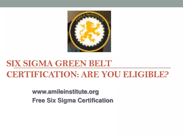 six sigma green belt certification are you eligible