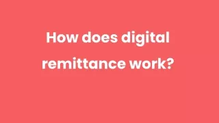 How does digital remittance work_