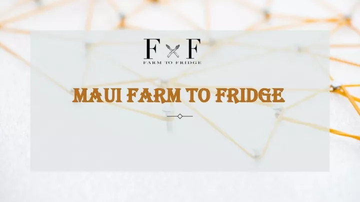 maui farm to fridge