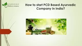 How to start PCD Based Ayurvedic Company in India?