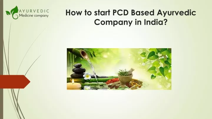 how to start pcd based ayurvedic company in india