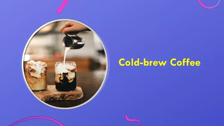 cold brew coffee