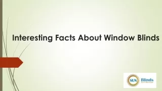 Interesting Facts About Window Blinds