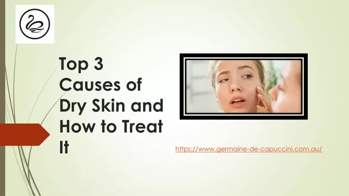 top 3 causes of dry skin and how to treat it