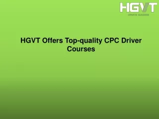 hgvt offers top quality cpc driver courses