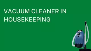 Types of vacuum cleaner in housekeeping