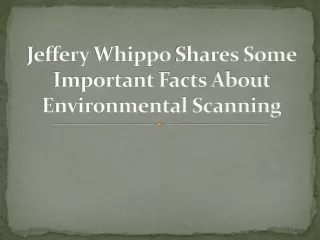 jeffery whippo shares some important facts about environmental scanning