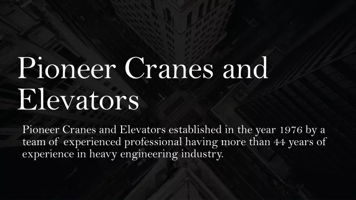 pioneer cranes and elevators pioneer cranes