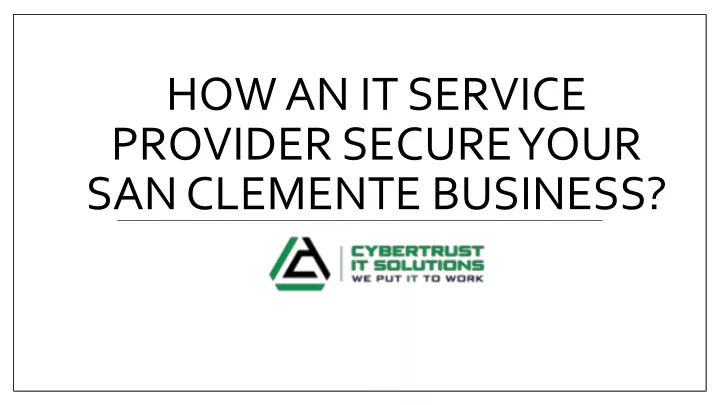 how an it service provider secure your san clemente business