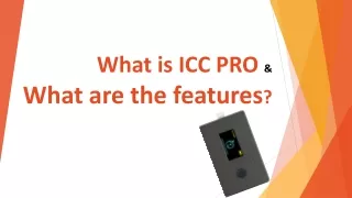 What is ICC PRO and What are the features?