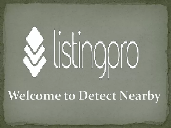 welcome to detect nearby