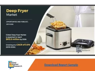 Deep Fryer Market Size Prognosticated to Perceive a Thriving Growth by 2026