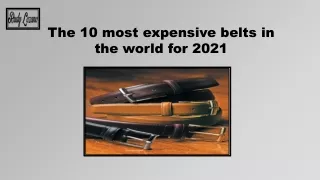 The 10 most expensive belts in the world for 2021