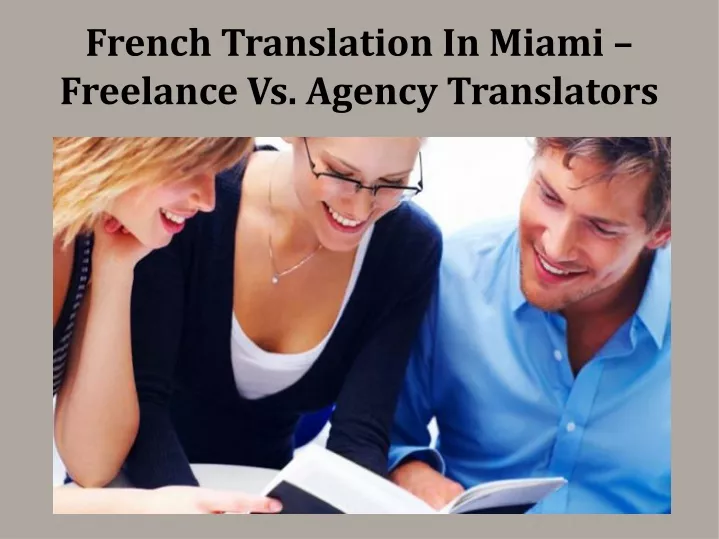 french translation in miami freelance vs agency translators