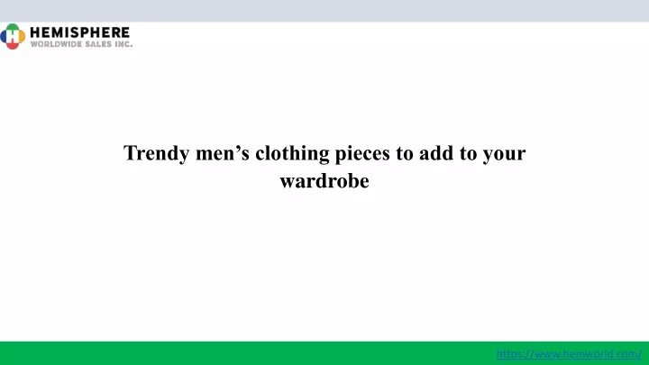 trendy men s clothing pieces to add to your wardrobe