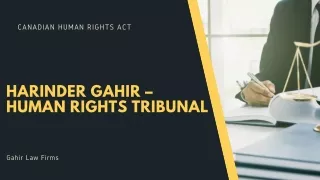 Harinder Gahir – Human Rights Tribunal
