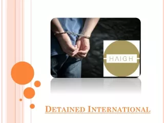 Some Facts To Be Known About Detained International Services