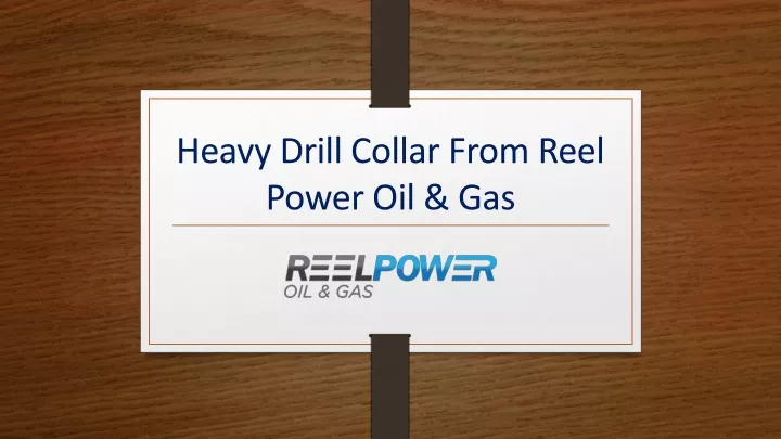 heavy drill collar from reel power oil gas