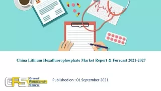 China Lithium Hexafluorophosphate Market Report & Forecast 2021-2027