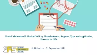Global Melanotan II Market 2021 by Manufacturers, Regions, Type and Application, Forecast to 2026