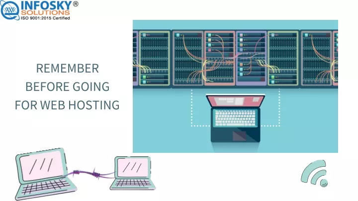 remember before going for web hosting